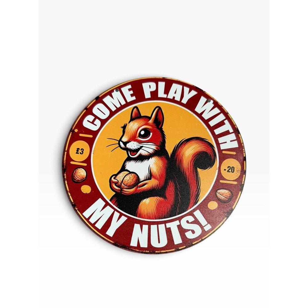 New Novelty Collectible Metal Sign squirrel come play with my nuts